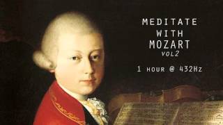 Meditate with Mozart  432Hz Classical Music  Vol 2 [upl. by Kassey]