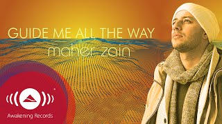 Maher Zain  Guide Me All The Way  Official Lyric Video [upl. by Rabbi]