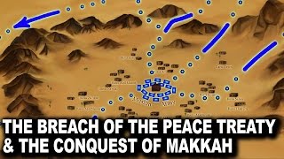 The breach of the Peace Treaty Of Hudaybiyyah amp The Conquest of Makkah Ep 30 [upl. by Candi]