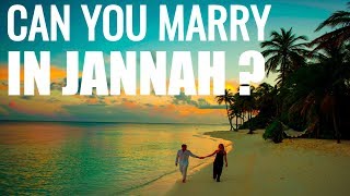 Can you marry in Jannah  The Detailed Descriptions of Jannah Paradise [upl. by Enirrok]