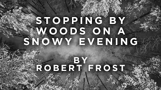 Stopping by Woods on a Snowy Evening by Robert Frost [upl. by Ahselrak770]