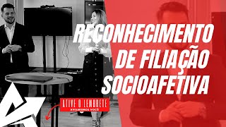 DIREITO DE FAMÍLIA Reconhecimento de filiação socioafetiva [upl. by Kreager157]