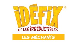 DÉCOUVERTE Idéfix et les Irréductibles  Les méchants 😈 [upl. by Chem]